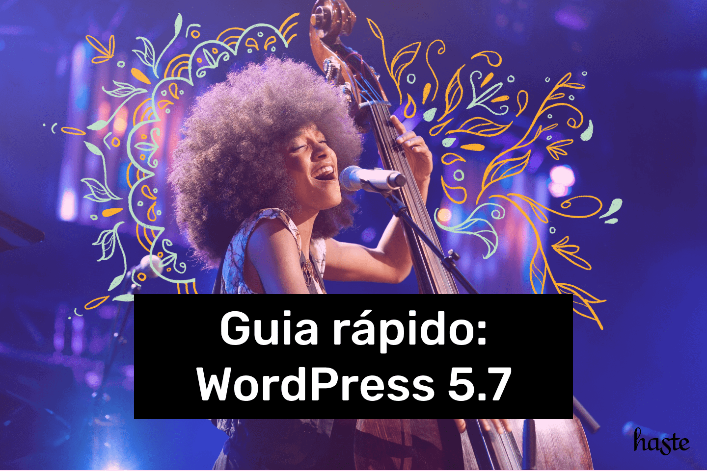Guia rápido: WordPress 5.7. Imagem ilustrativa da cantora Esperanza Spalding.